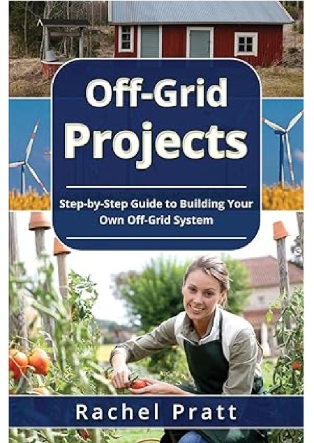 Off-Grid Projects by Rachel Pratt