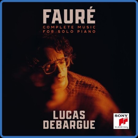 Lucas Debargue - Fauré: Complete Music For Solo Piano (2024)
