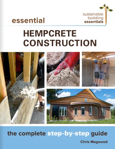 Essential Hempcrete Construction by Chris Magwood 3e4c4f60dace84d6f6070abd5b5841a5