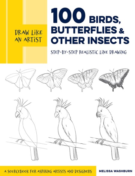 100 Birds, Butterflies, and Other Insects: Step-by-Step Realistic Line Drawing by ...