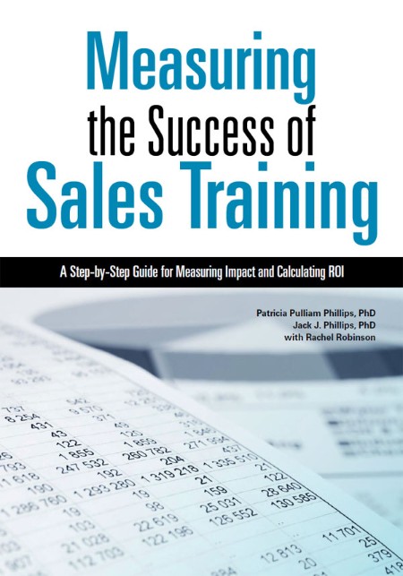 Measuring the Success of Sales Training by Patricia Pulliam Phillips