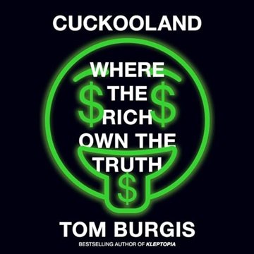 Cuckooland: Where the Rich Own the Truth [Audiobook]