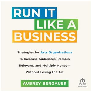 Run It Like a Business (Audiobook)