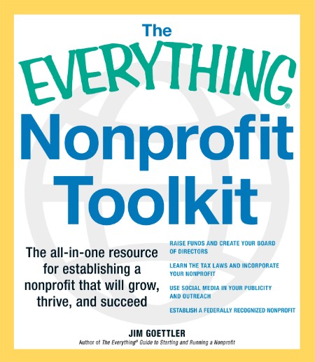 The Everything Nonprofit Toolkit by Jim Goettler 6cff9b11ec4ef0927eefd8f782af9b78