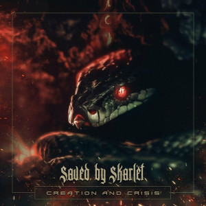 Saved by Scarlet - Creation and Crisis [EP] (2024)