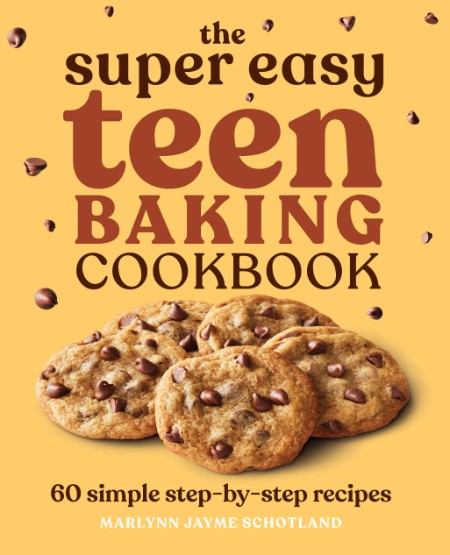 The Super Easy Teen Baking Cookbook by Marlynn Jayme Schotland 34e4d14c97eba4054c17323bf6a506cd