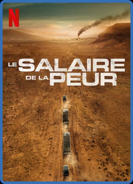 The Wages of Fear (2024) FRENCH 1080p NF WEBRip DDP5 1 x265 10bit-GalaxyRG265