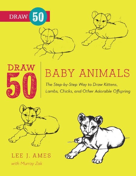 Draw 50 Baby Animals by Lee J. Ames 211341c0a7ed01afae2d03de31cfe1f4