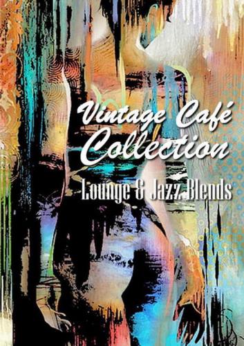Vintage Cafe Collection Lounge and Jazz Blends (Special Selection) Vol. 01-23 (2007-2024) FLAC