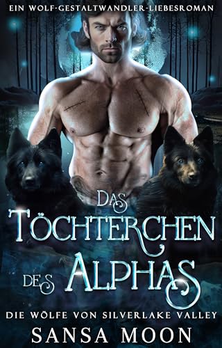 Cover: Sansa Moon - Das Toechterchen des Alphas: Ein Wolf-Gestaltwandler-Liebesroman