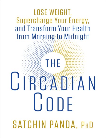 The Circadian Code by Satchin Panda, PhD 0687957a43de780b37ee254448500120