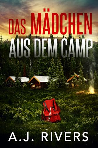 Cover: A.J. Rivers - Das Maedchen aus dem Camp