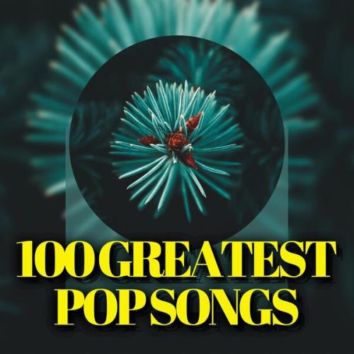 VA - 100 Greatest Pop Songs (2024) (MP3)