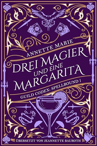 Cover: Annette Marie - Drei Magier und eine Margarita (Guild Codex: Spellbound 1)