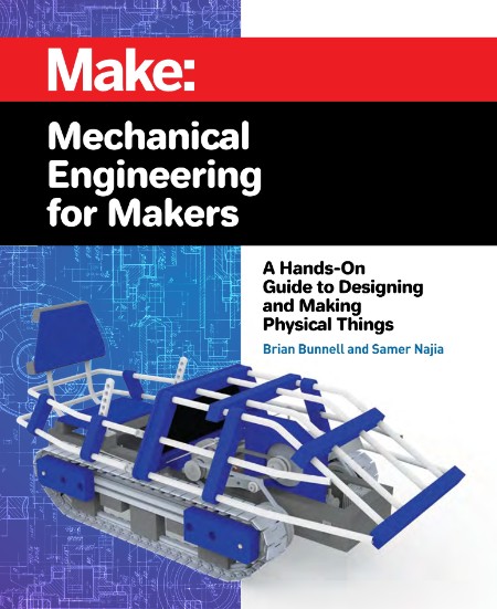 Mechanical Engineering for Makers by Brian Bunnell 18382c63c95a4b72679e1a388e400152