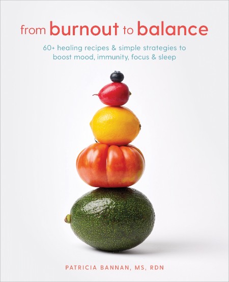 From Burnout to Balance by Patricia Bannan E6baf50131a789dfa200b24eff2fa76f