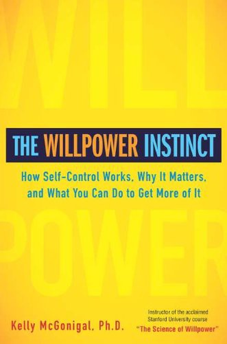 The WillPower Instinct by Kelly McGonigal 87526c80897b23658f61909242483983