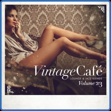 VA - Vintage Café: Lounge and Jazz Blends, Vol. 23 2024