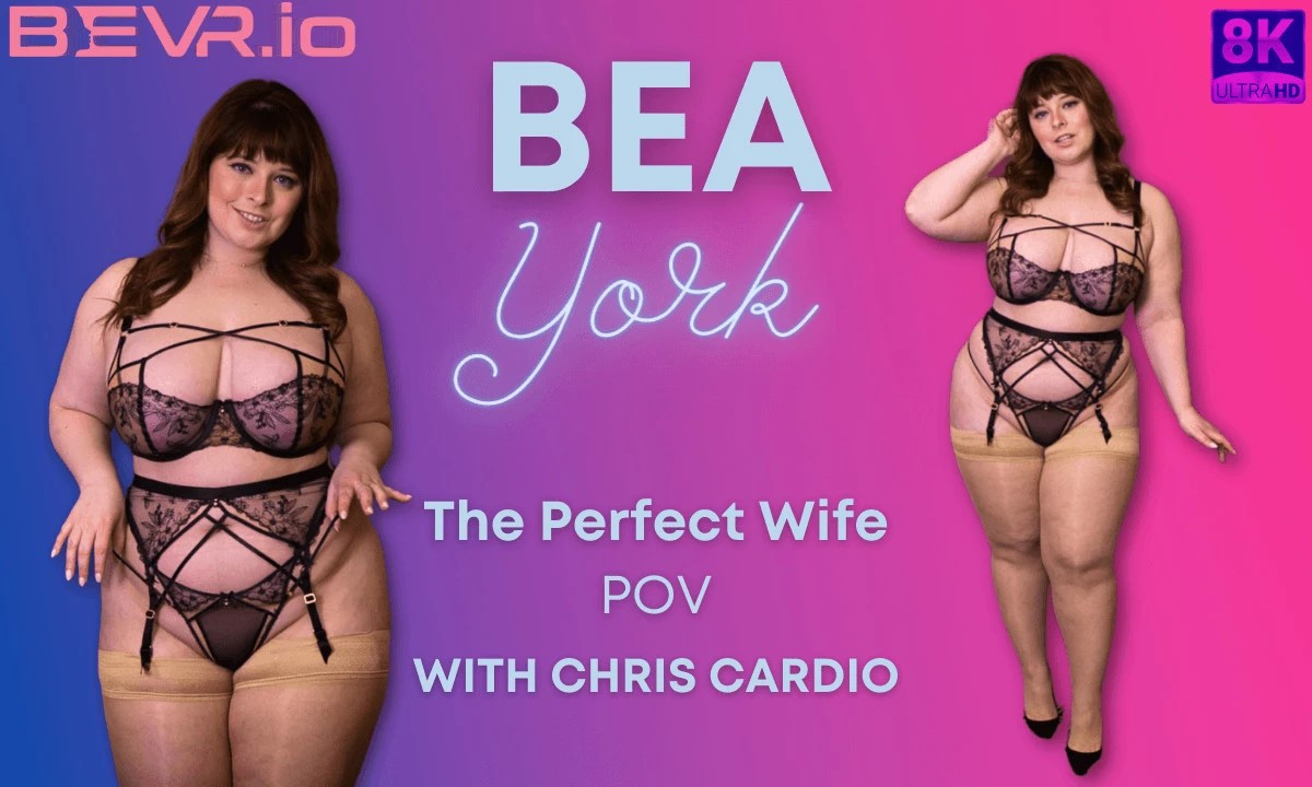 [Blush Erotica / SexLikeReal.com] Bea York - The Perfect Wife [31.03.2024, Big Tits, Black Male POV, Black Male White Female, Blow Job, Chubby, Curvy, Close Ups, Cowgirl, Cumshots, Doggy Style, Garter Belt, Hardcore, Huge Tits, Interracial, Lingerie, Missionary, Nylons, PAWG, Redheads, Shaved Pussy, Stockings, Tits Fucking, Virtual Reality, SideBySide, 8K, 4096p, SiteRip] [Oculus Rift / Quest 2 / Vive]