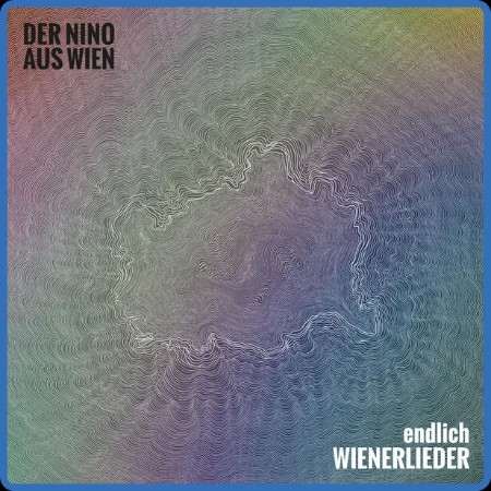 Der Nino Aus Wien - Endlich Wienerlieder (2024)