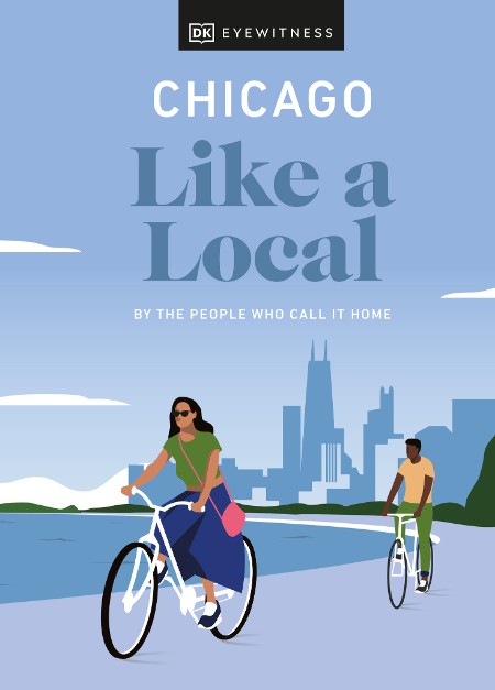 Chicago Like a Local by DK Eyewitness 33a461cd6b1c0ac80d97485d8bb409ab