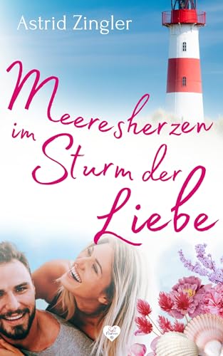 Cover: Astrid Zingler - Meeresherzen im Sturm der Liebe: Ein Sylt-Roman (Sylt Forever-Reihe)