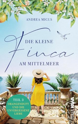 Cover: Andrea Micus - Die kleine Finca am Mittelmeer: Orangenduft und die unvergessene Liebe
