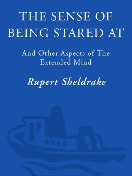 The Sense of Being Stared At by Rupert Sheldrake