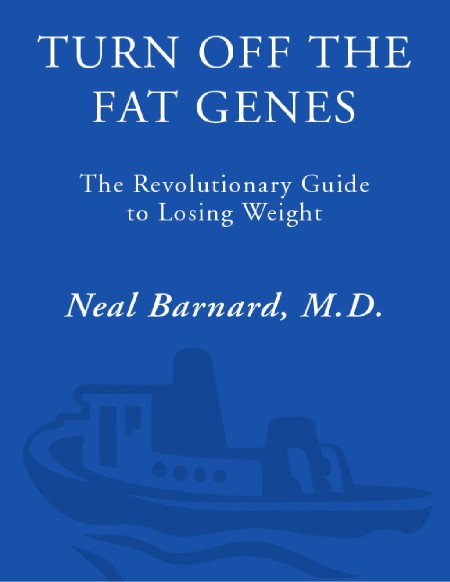 Turn Off the Fat Genes by Neal Barnard, MD B0efb4a2ca1602f8aeeb37c3e25757f8