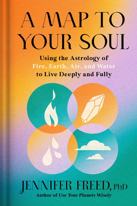 A Map to Your Soul by Jennifer Freed, PhD 68af200db32652fbf7ef00ba756dc400