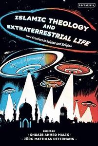 Islamic Theology and Extraterrestrial Life New Frontiers in Science and Religion