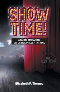 Show Time! A Guide to Making Effective Presentations