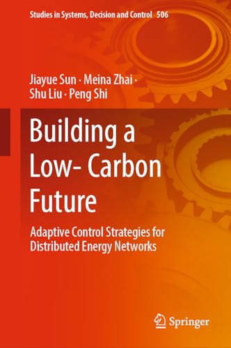 Building a Low–Carbon Future Adaptive Control Strategies for Distributed Energy Networks