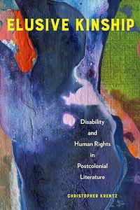 Elusive Kinship Disability and Human Rights in Postcolonial Literature