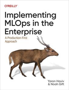 Implementing MLOps in the Enterprise A Production–First Approach