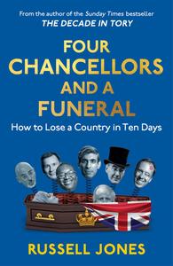 Four Chancellors and a Funeral How to Lose a Country in Ten Days