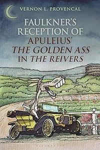 Faulkner's Reception of Apuleius' The Golden Ass in The Reivers