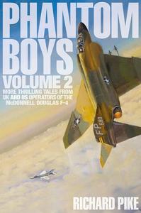 Phantom Boys  More Thrilling Tales From UK and US Operators of the McDonnell Douglas F–4