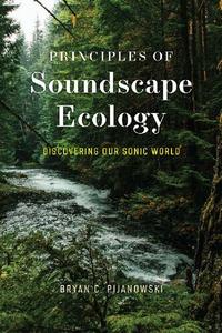 Principles of Soundscape Ecology Discovering Our Sonic World