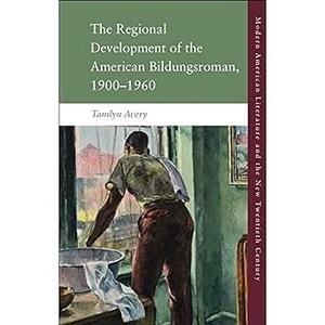 The Regional Development of the American Bildungsroman, 1900–1960
