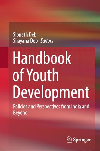 Handbook of Youth Development Policies and Perspectives from India and Beyond
