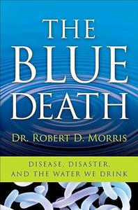 The Blue Death Disease, Disaster, and the Water We Drink