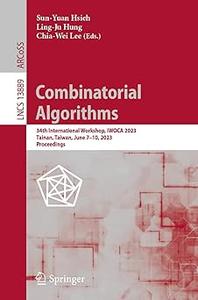 Combinatorial Algorithms 34th International Workshop, IWOCA 2023, Tainan, Taiwan, June 7–10, 2023, Proceedings