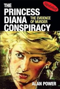The Princess Diana Conspiracy The Evidence of Murder
