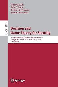 Decision and Game Theory for Security 11th International Conference, GameSec 2020, College Park, MD, USA, October 28-30