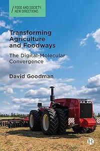 Transforming Agriculture and Foodways The Digital–Molecular Convergence