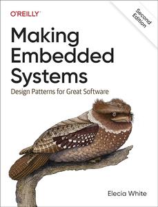 Making Embedded Systems Design Patterns for Great Software, 2nd Edition