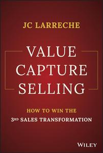 Value Capture Selling How to Win the 3rd Sales Transformation