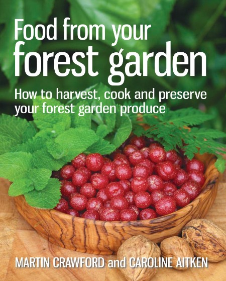 Food from Your Forest Garden by Martin Crawford 3022b5ac61d6415b5db3fd550386f117