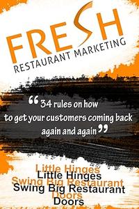 Fresh Restaurant Marketing 34 Rules On How To Get Your Customers Coming Back Again And Again